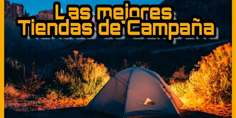 Las mejores tiendas de campaña para 2019